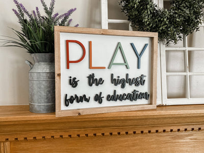 Play is the Highest Form Wall Sgin