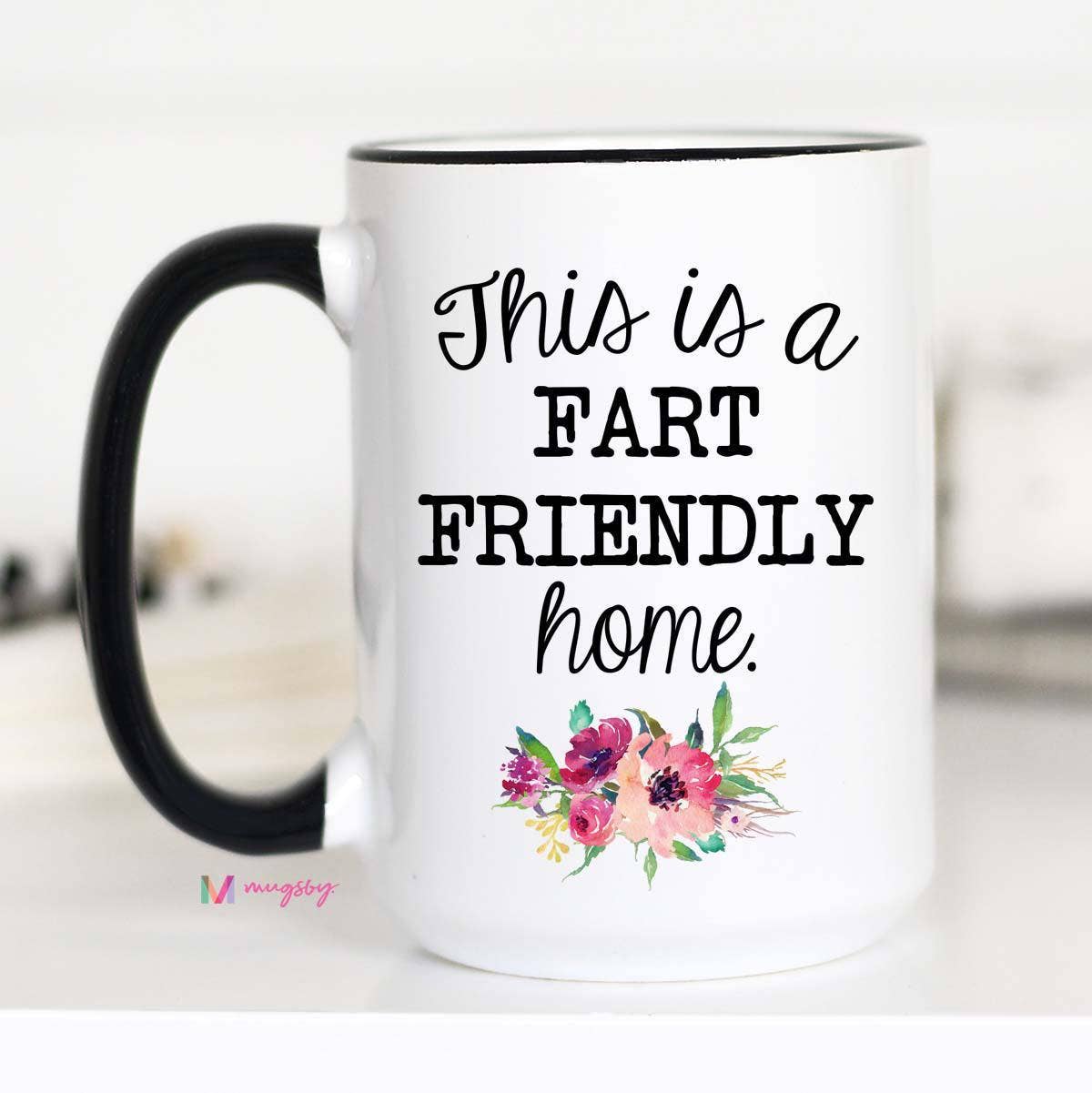 This is a Fart Friendly Home Mug