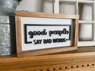 Good People Say Bad Words Wall Sign