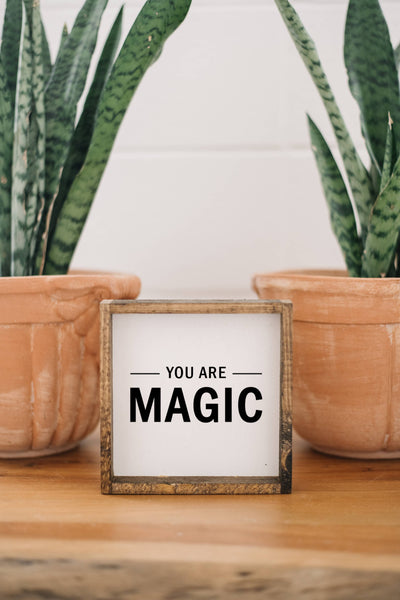 You are Magic Wood Sign