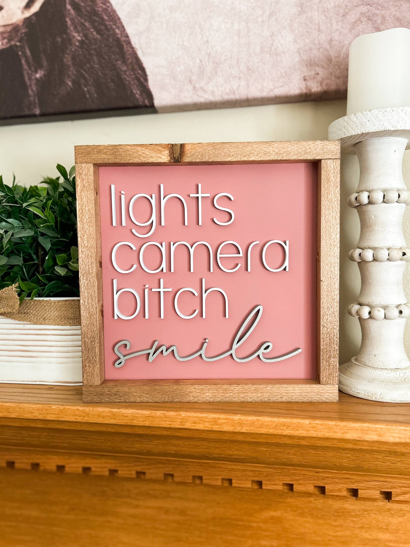 Lights Camera Bitch Smile Wall Sign