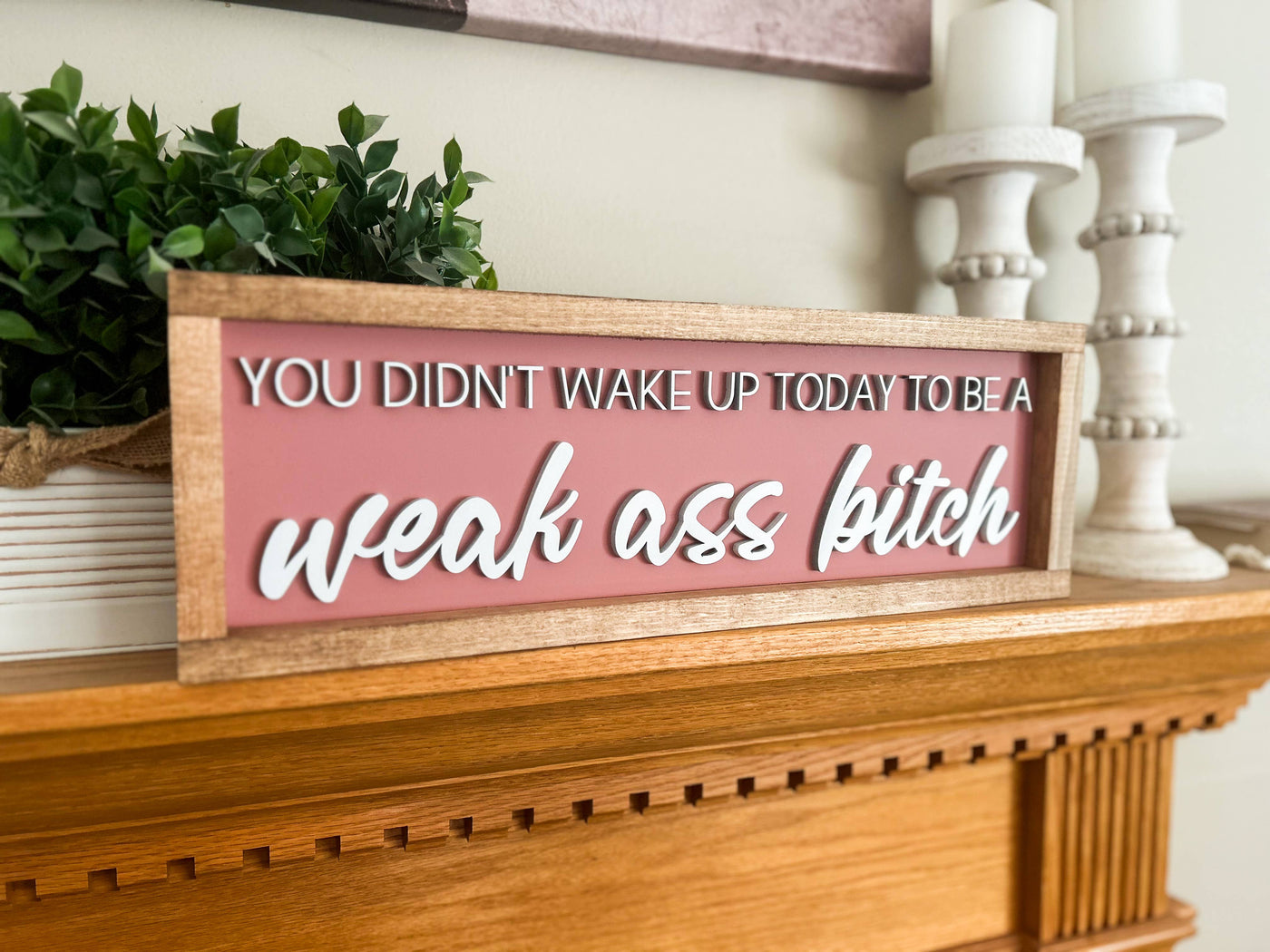 Weak Ass Bitch Wall Sign