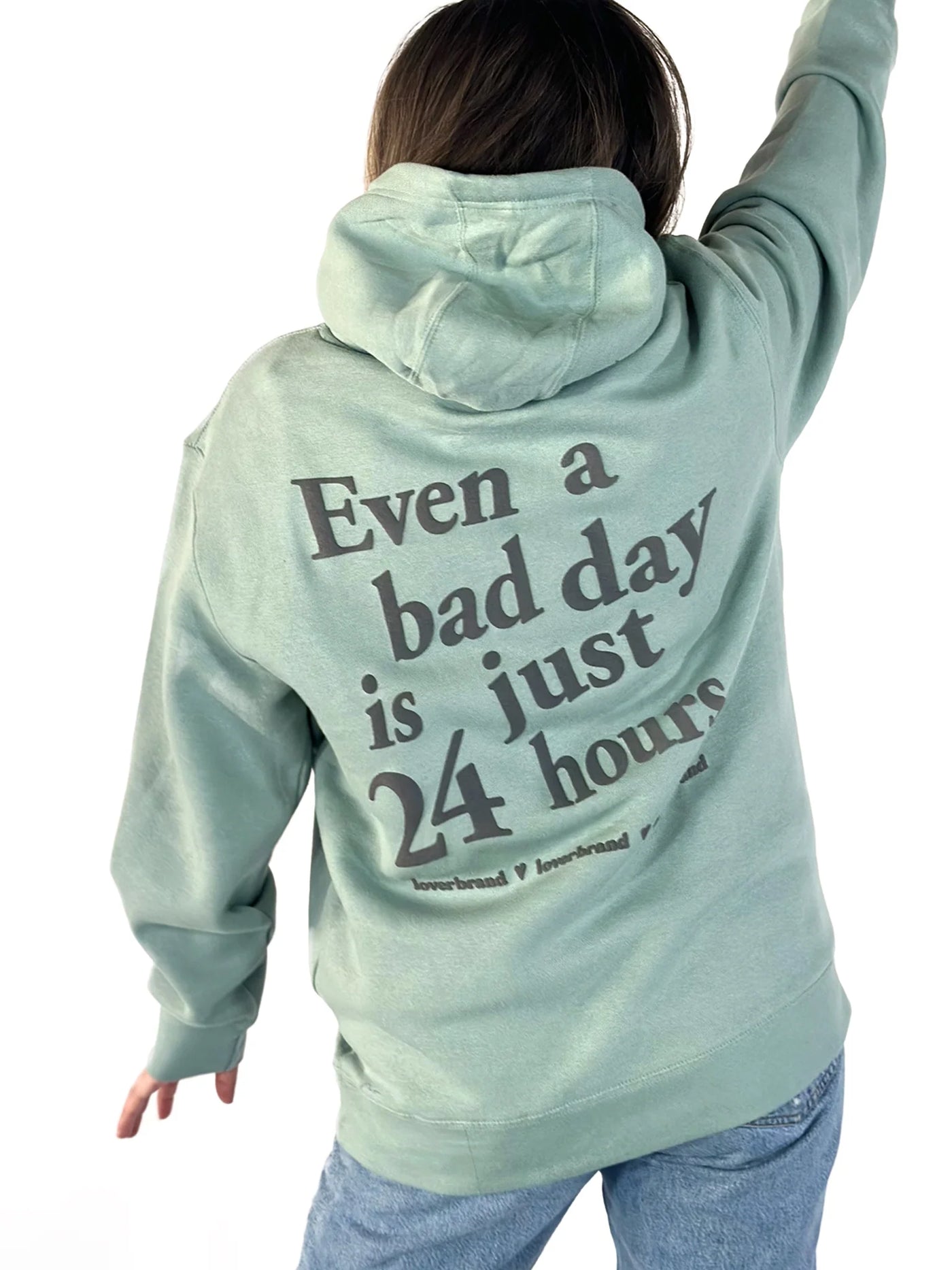 Even A Bad Day Lasts 24 Hours Graphic Hoodie