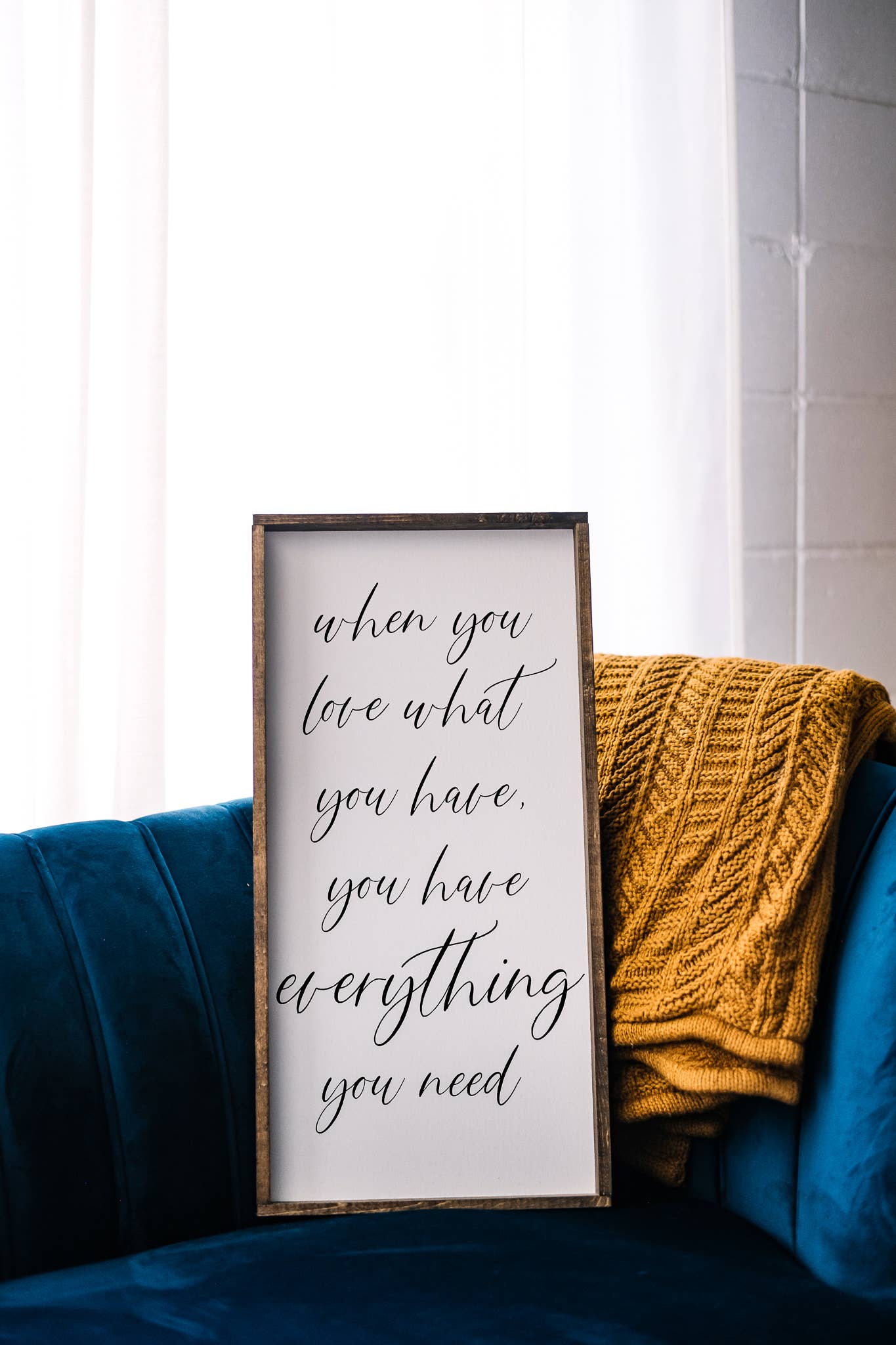 When You Love What You Have Wood Sign