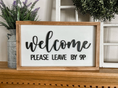 Welcome Please Leave By 9P Wall Sign