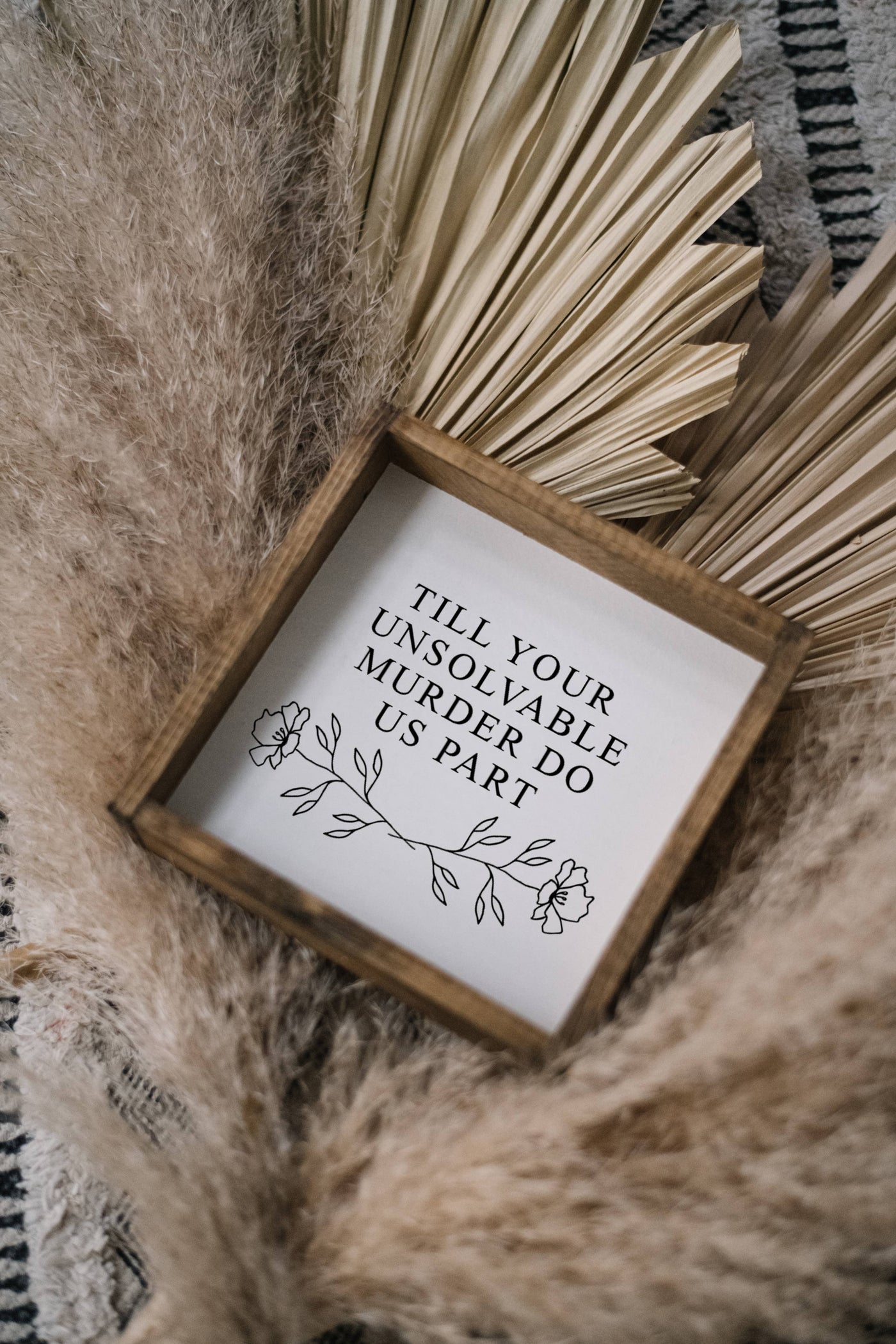 Till Your Unsolvable Murder Do Us Part Wood Sign